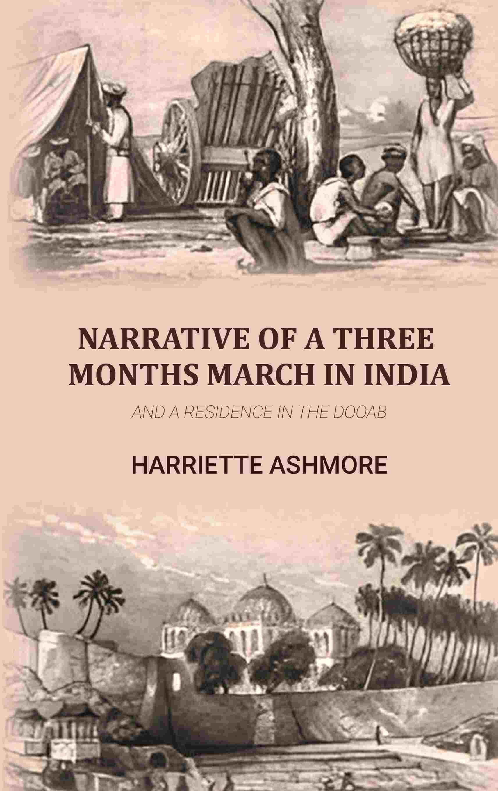     			Narrative of a three Months March in India: And a residence in the Dooab [Hardcover]