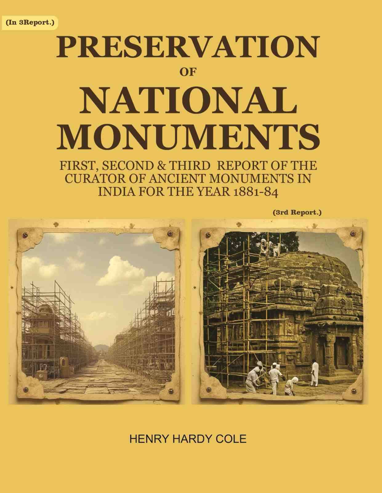     			Preservation of National Monuments: Third Report of the Curator of Ancient Monuments in India For the year 1883-84 3rd Report [Hardcover]