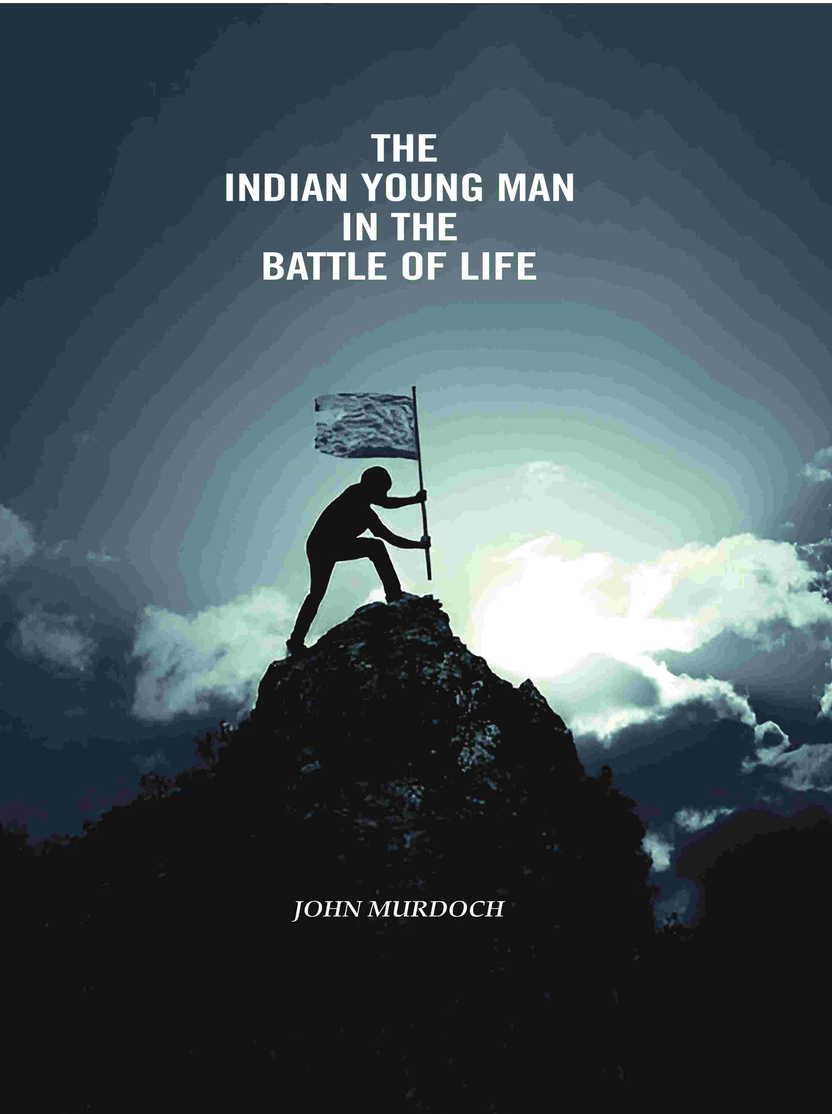     			The Indian Young Man In The Battle Of Life