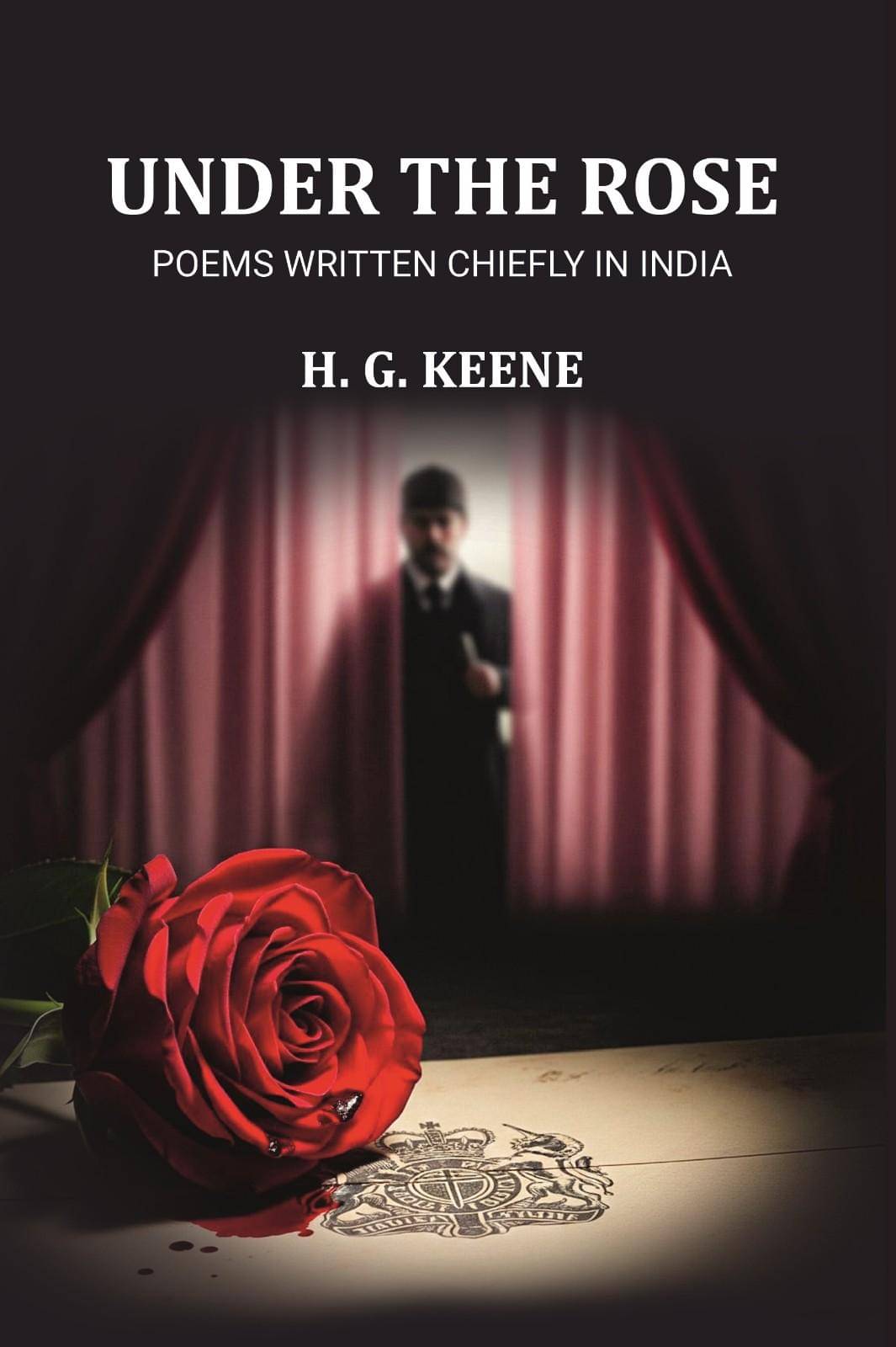     			Under the Rose: Poems Written Chiefly in India [Hardcover]