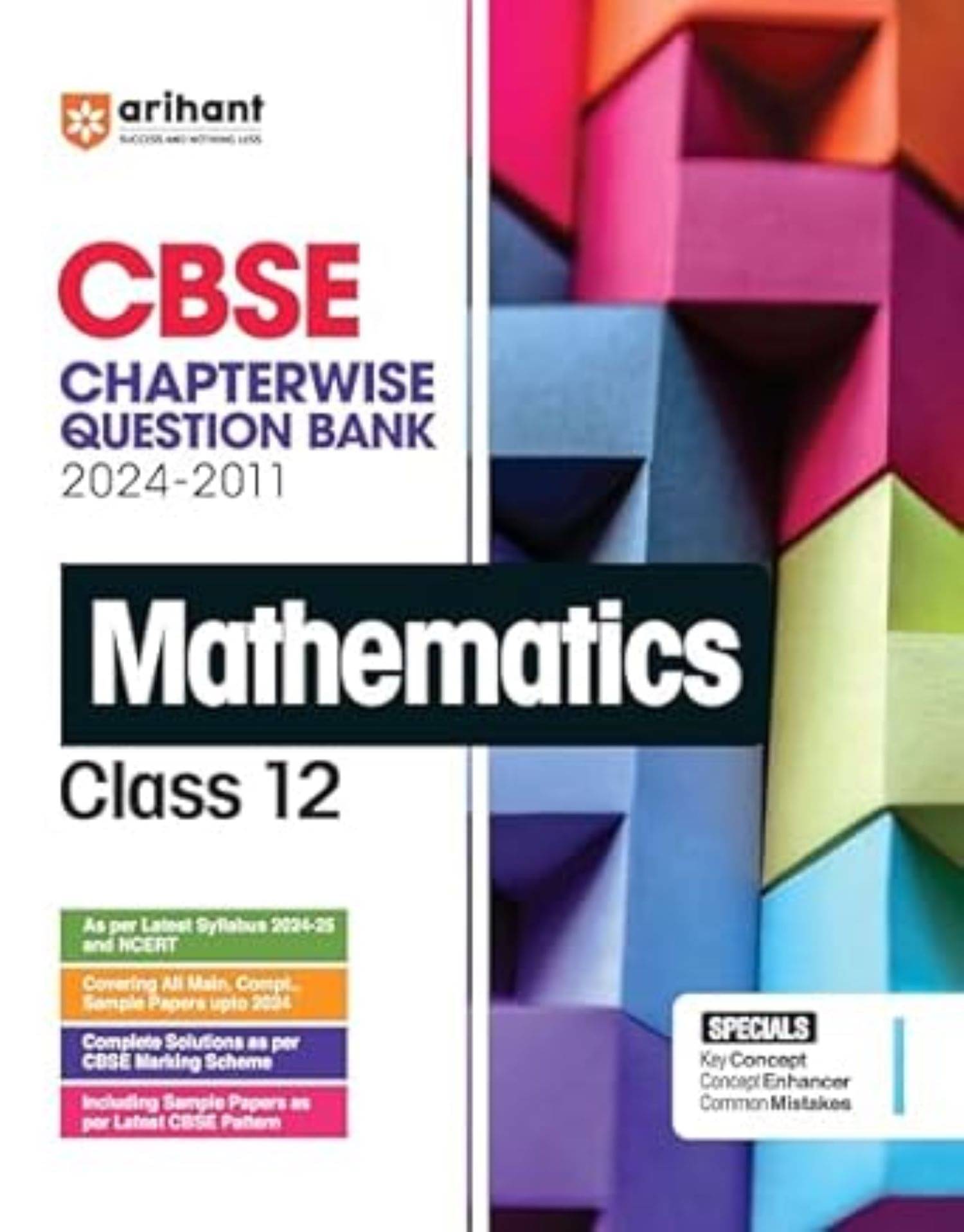 Arihant 2025-26 EXAMS CBSE Chapterwise Question Bank | Mathematics | (2024-2011) With Solutions For Mathematics Class 12th Arihant 2025-26 EXAMS CBSE Chapterwise Question Bank | Mathematics | (2024-2011) With Solutions For Mathematics Class 12th