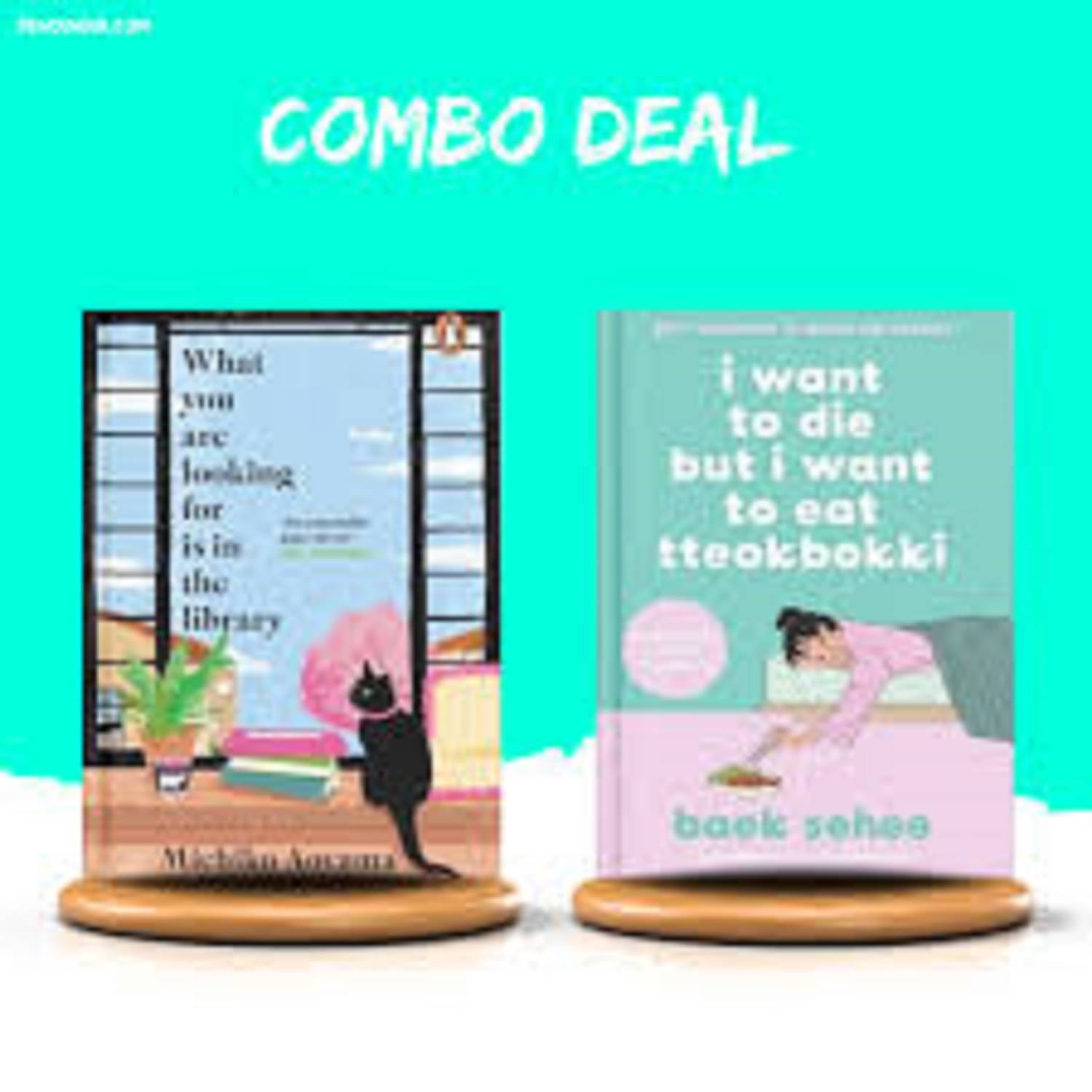 ( Combo Of 2 Books ) What You Are Looking for is in the Library & I Want to Die but I Want to Eat Tteokbokki Paperback ( Combo Of 2 Books ) What You Are Looking for is in the Library & I Want to Die but I Want to Eat Tteokbokki Paperback