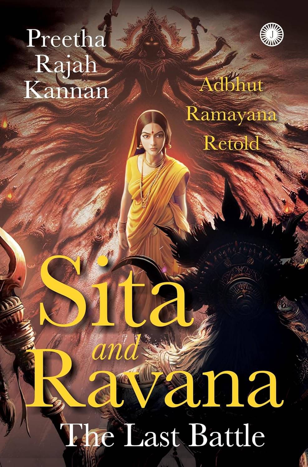 Sita and Ravana: The Last Battle By Kannan Preetha Rajah Sita and Ravana: The Last Battle By Kannan Preetha Rajah