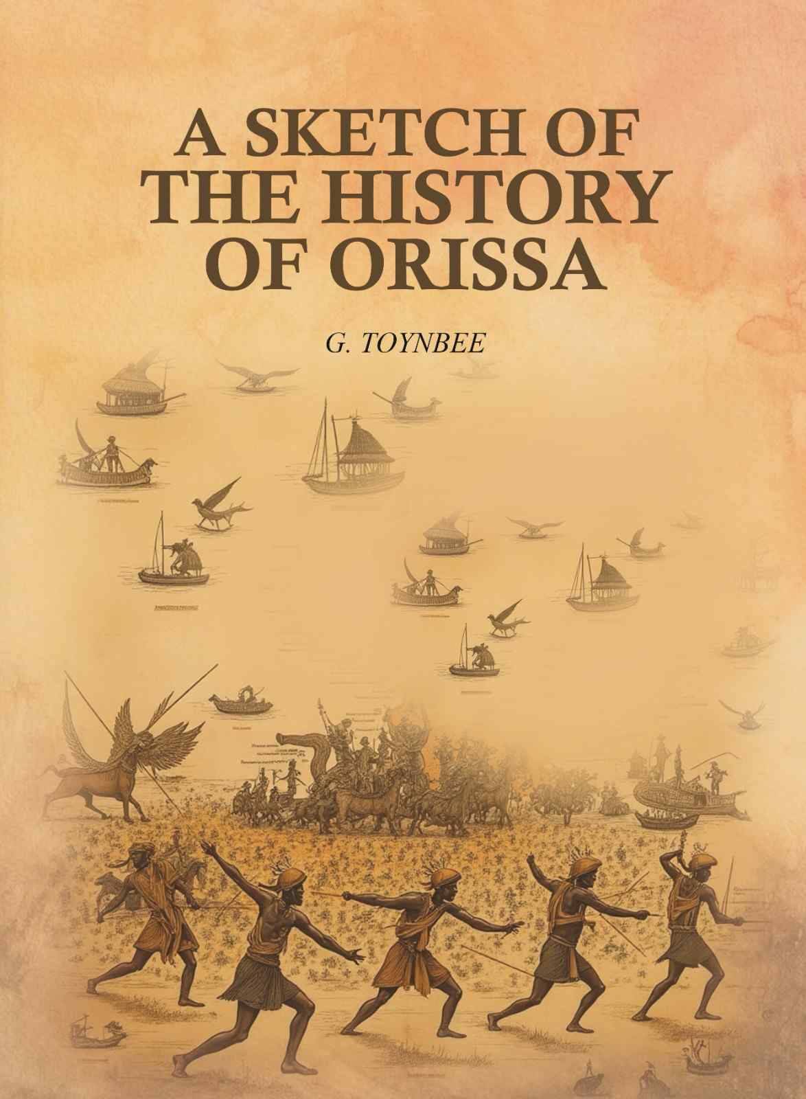     			A Sketch of the History of Orissa