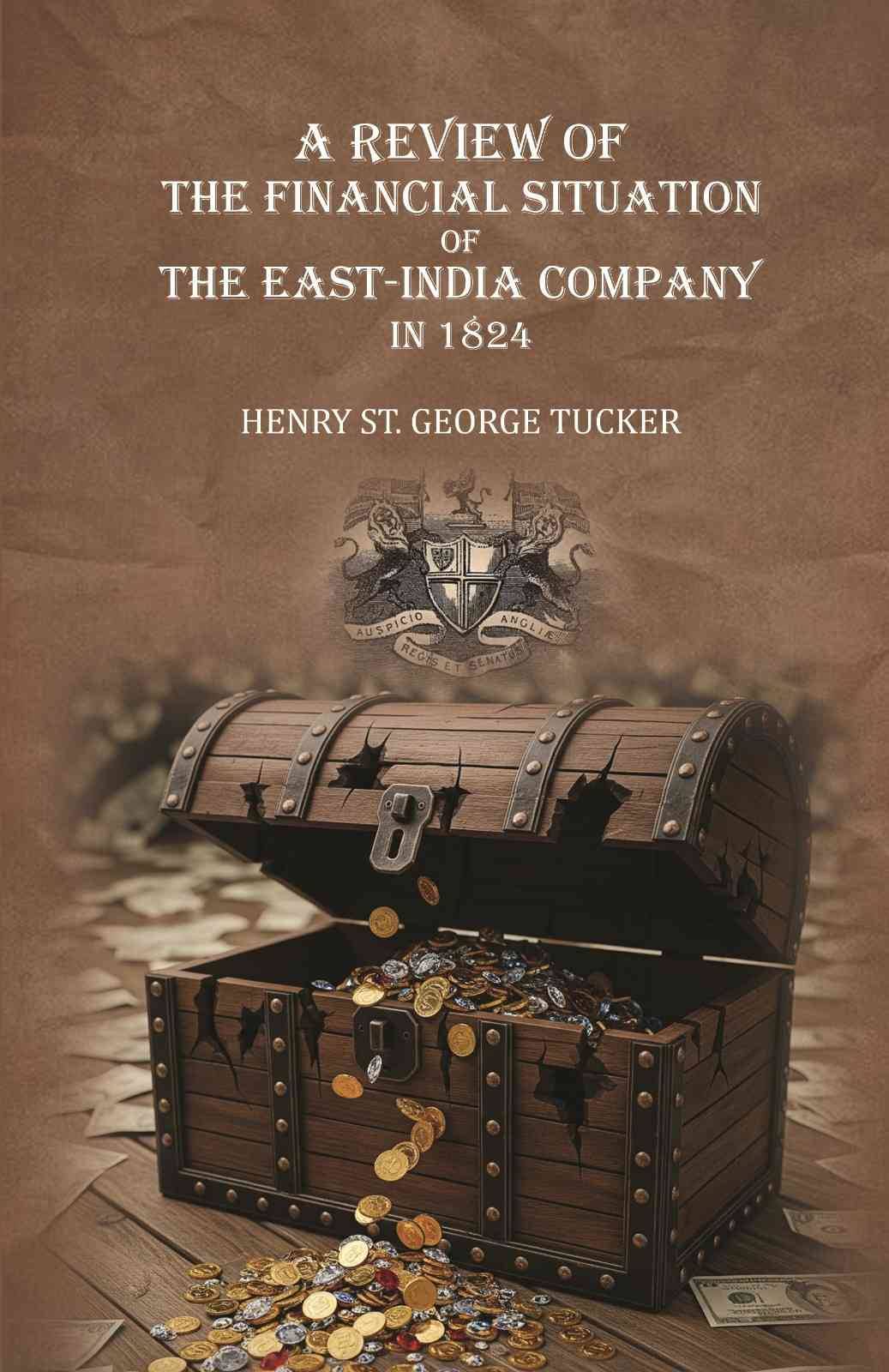     			A review of the financial situation of the East-India company in 1824