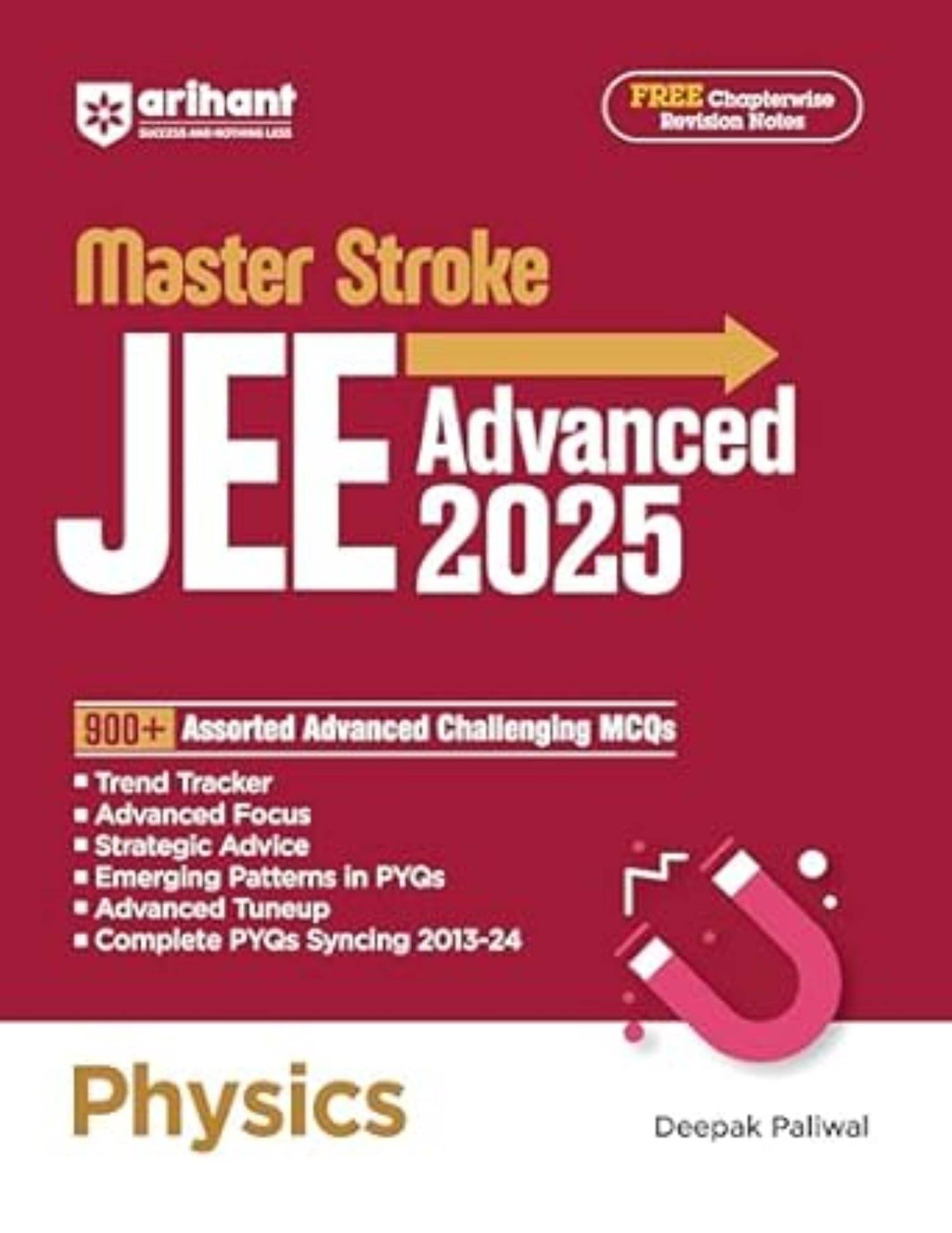     			Arihant Masterstroke for JEE Advanced 2025: Physics | 950+ Assorted Advanced Challenging MCQs for JEE Advanced practice