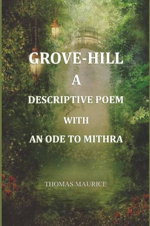     			Grove-Hill, a descriptive poem, with an ode to Mithra [Hardcover]