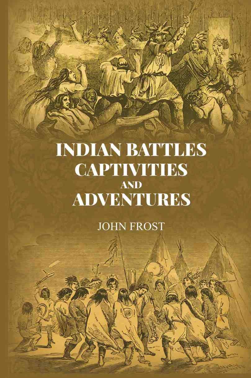     			Indian Battles, Captivities, and Adventures [Hardcover]