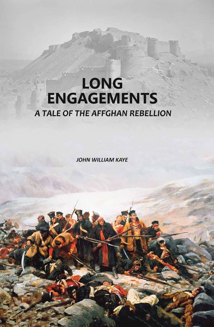     			Long Engagements: A Tale of the Affghan Rebellion [Hardcover]
