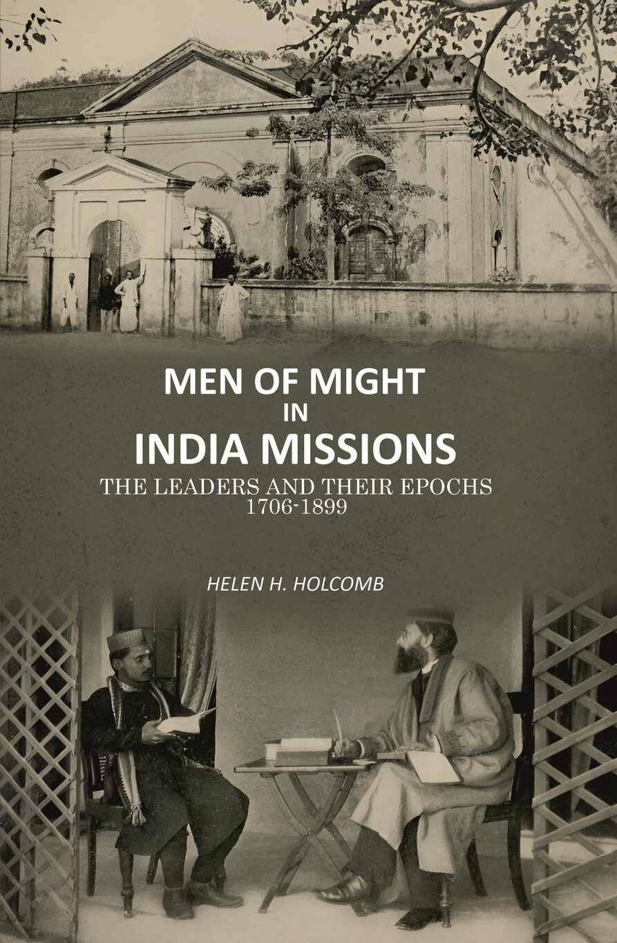     			Men of Might in India Missions: The Leaders and Their Epochs 1706-1899 [Hardcover]