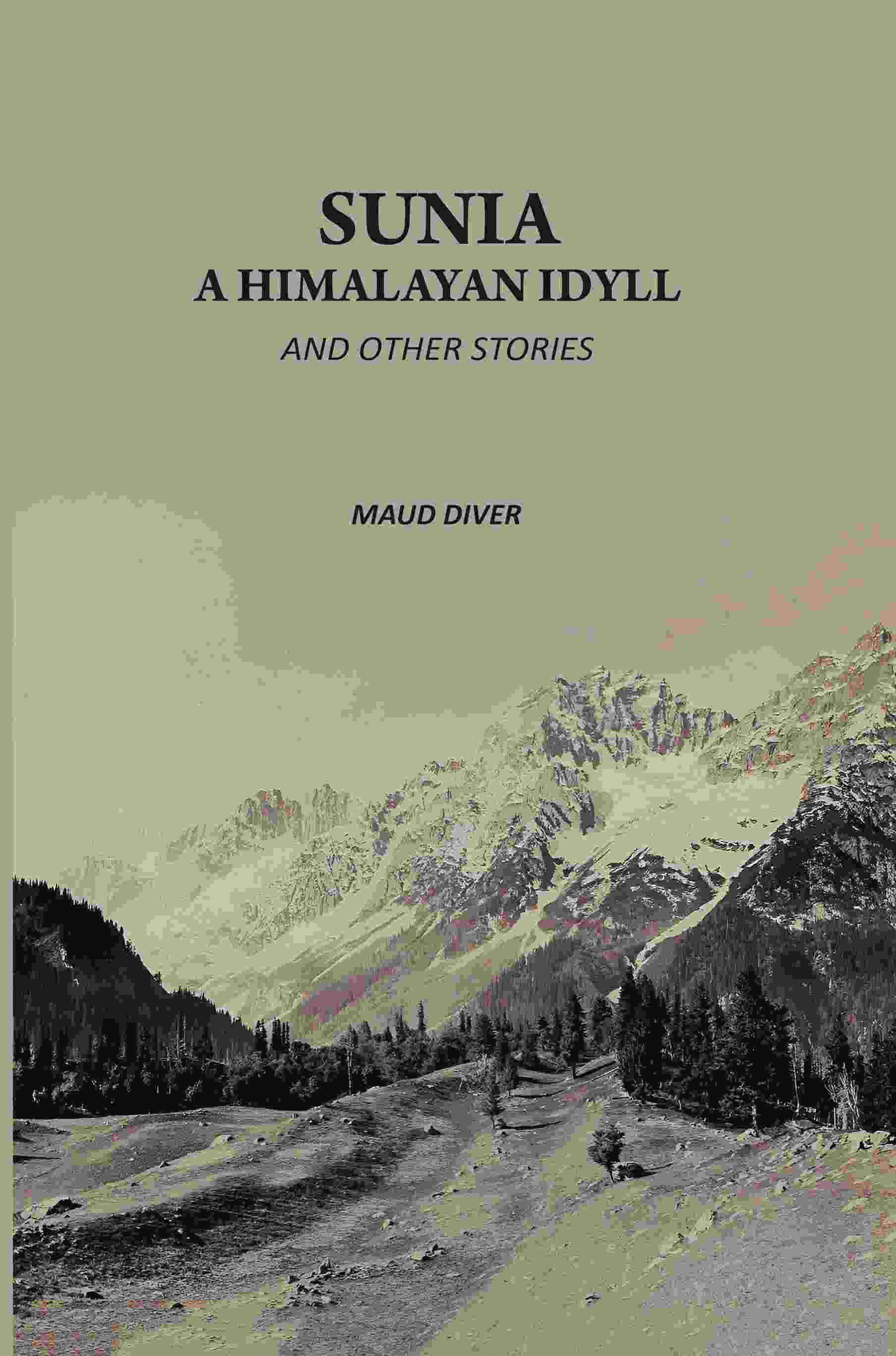     			Sunia, A Himalayan Idyll: And Other Stories [Hardcover]
