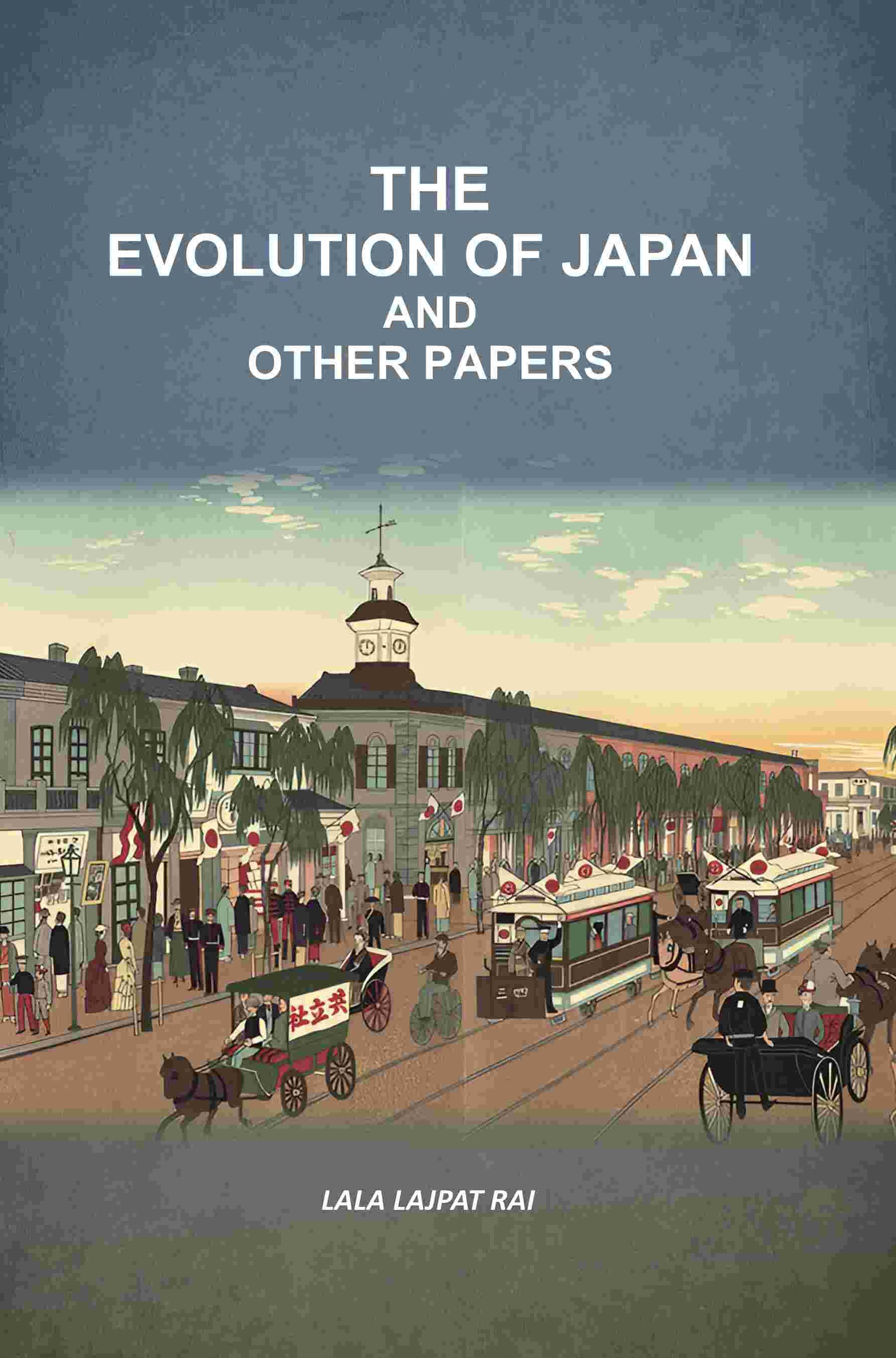     			The Evolution Of Japan And Other Papers [Hardcover]