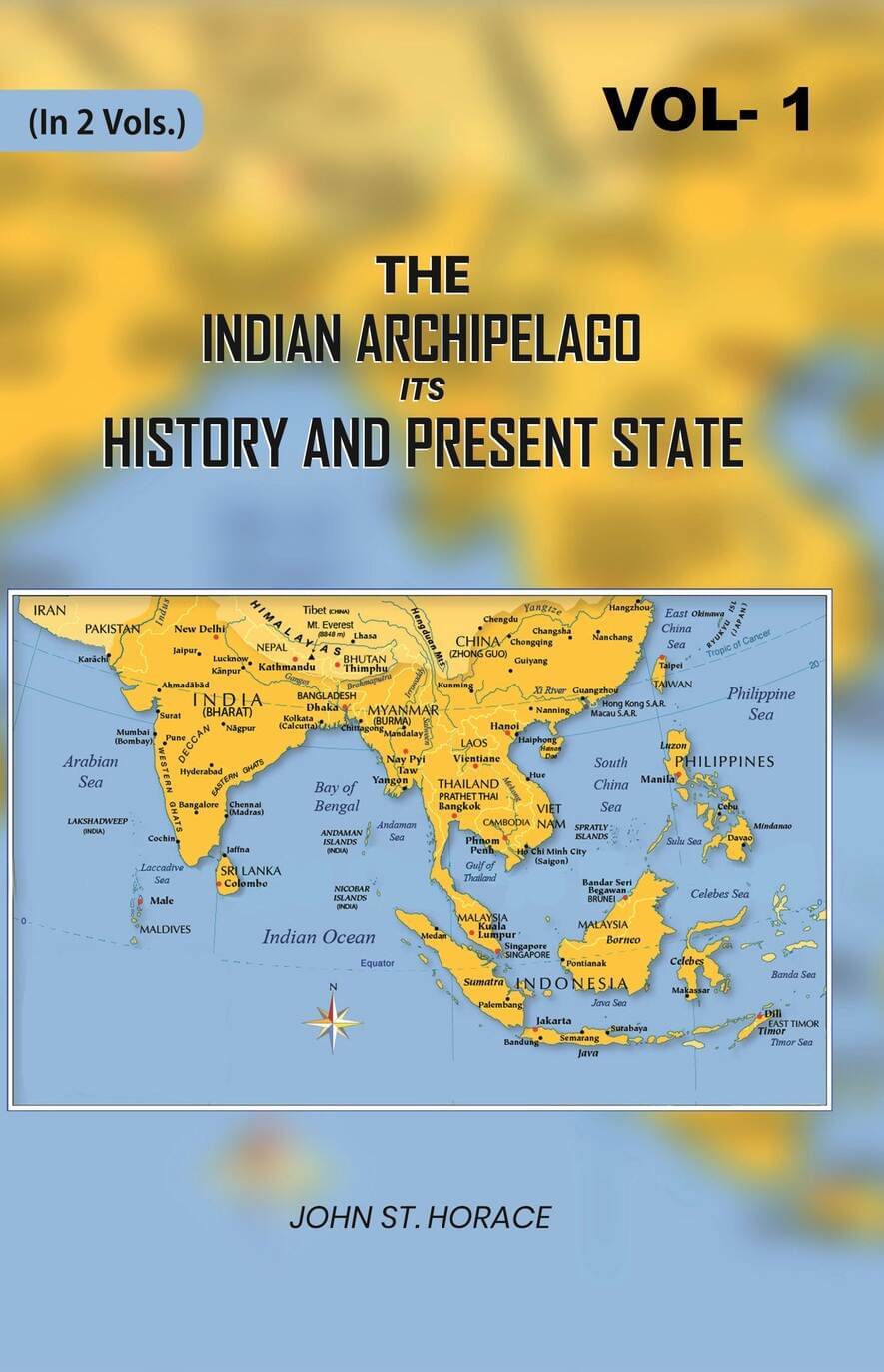 The Indian Archipelago Its History and Present State 1st The Indian Archipelago Its History and Present State 1st