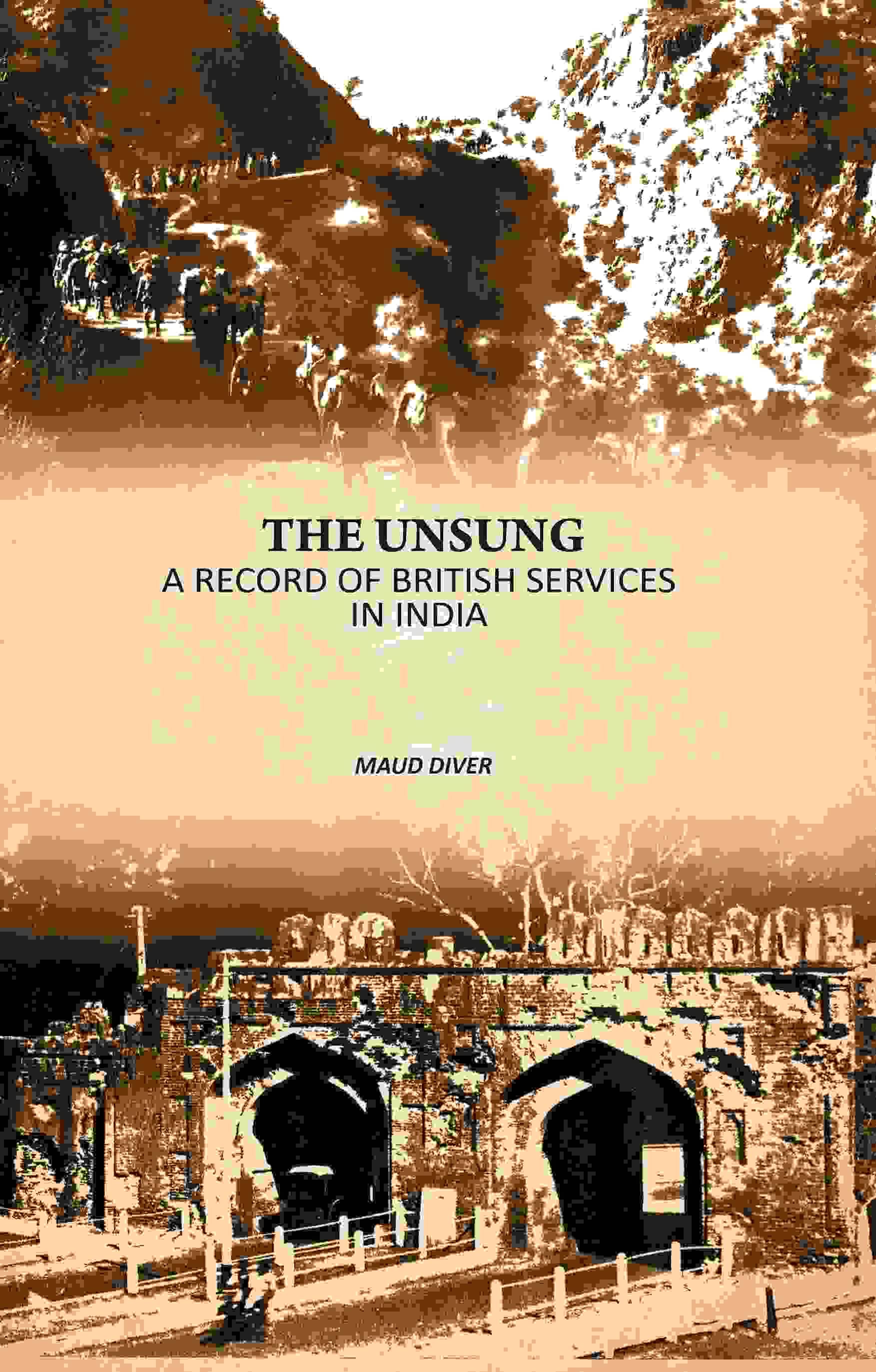     			The Unsung: A Record Of British Services In India [Hardcover]