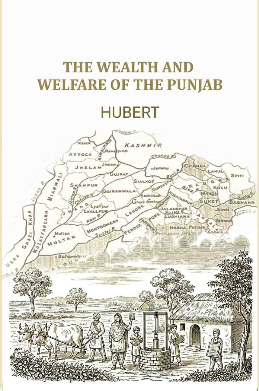     			The Wealth and welfare of the Punjab [Hardcover]