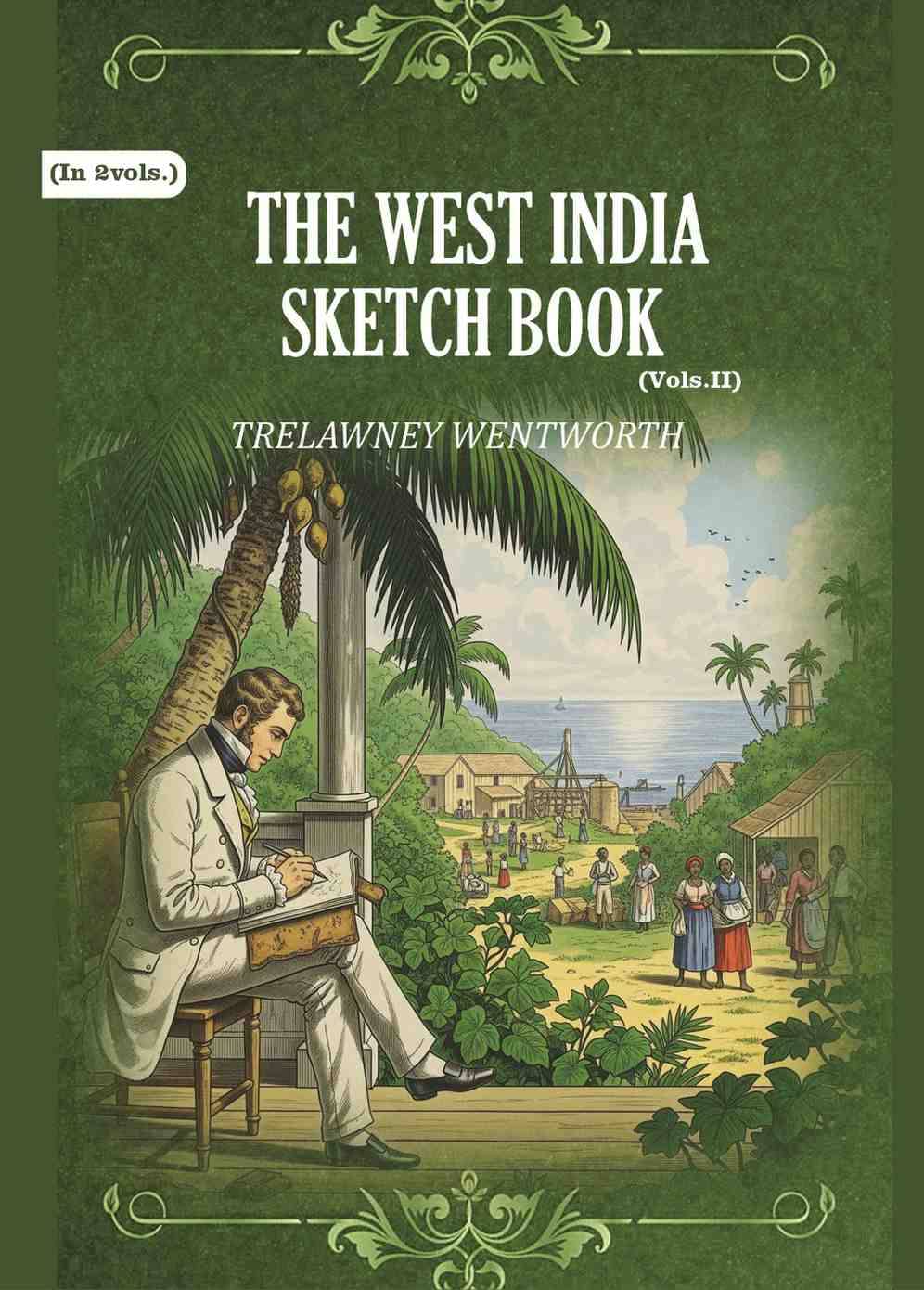     			The West India Sketch Book 2nd [Hardcover]