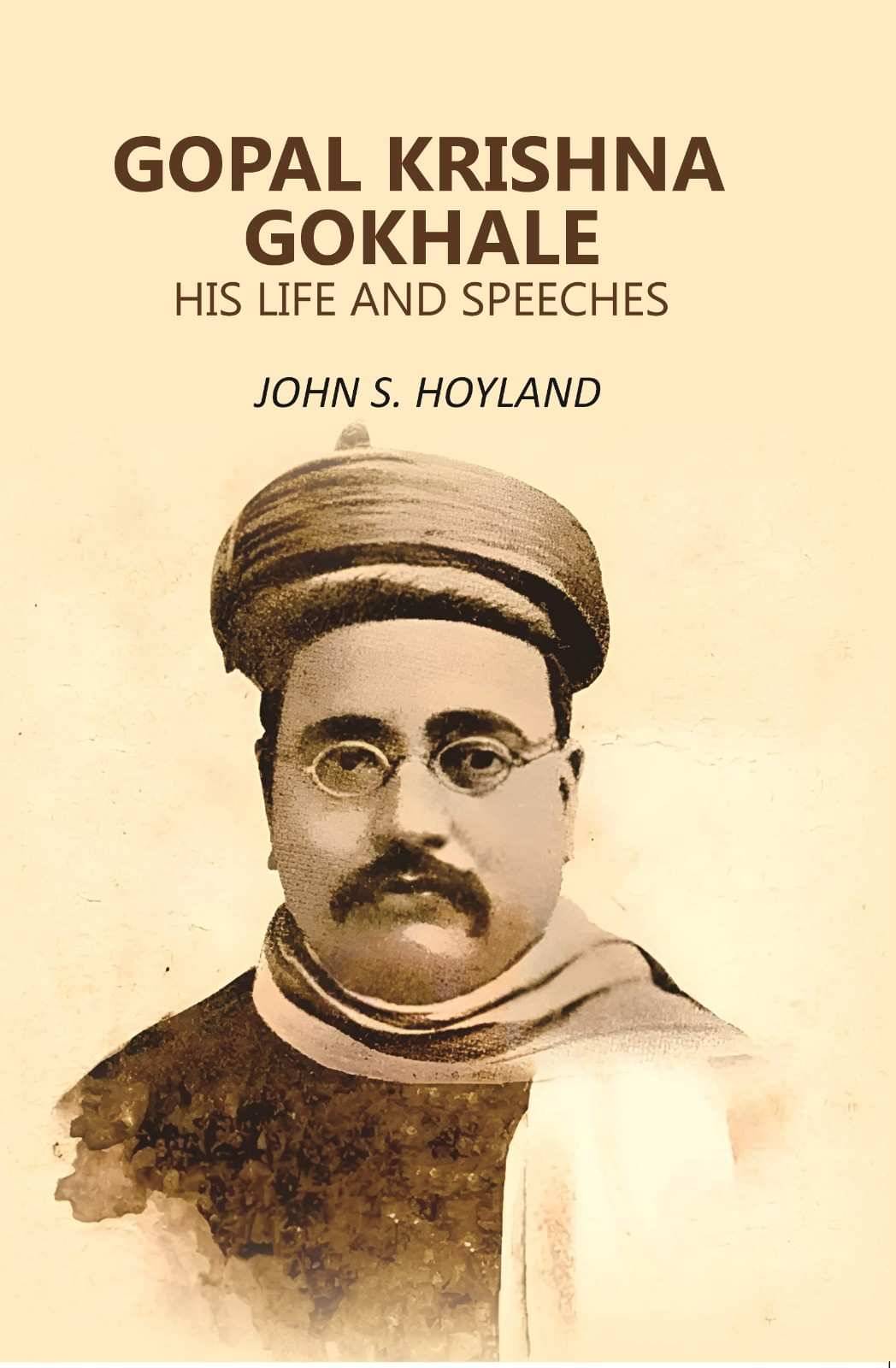     			Gopal Krishna Gokhale: his Life and Speeches [Hardcover]