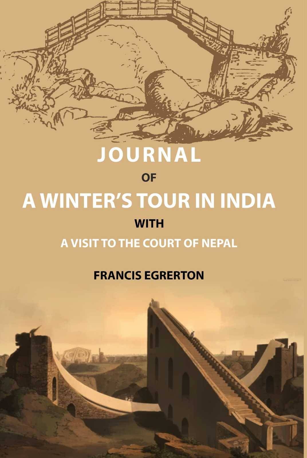     			Journal of a Winter’s Tour in India: With a Visit to the Court of Nepal