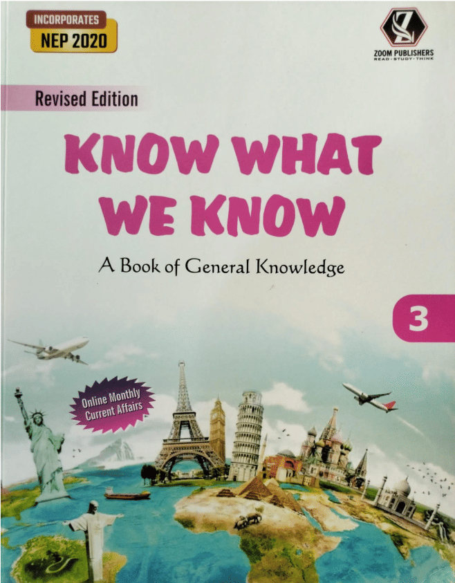 KNOW WHAT WE KNOW CLASS 3 ( GENERAL KNOWLEDGE ) KNOW WHAT WE KNOW CLASS 3 ( GENERAL KNOWLEDGE )