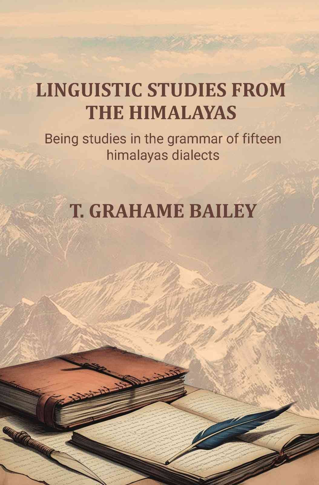     			Linguistic studies from the Himalayas: Being studies in the grammar of fifteen himalayas dialects