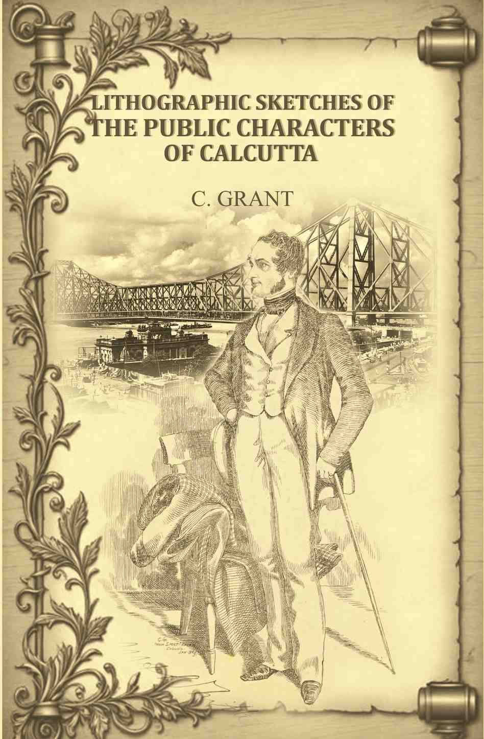 Lithographic sketches of the public characters of Calcutta Lithographic sketches of the public characters of Calcutta