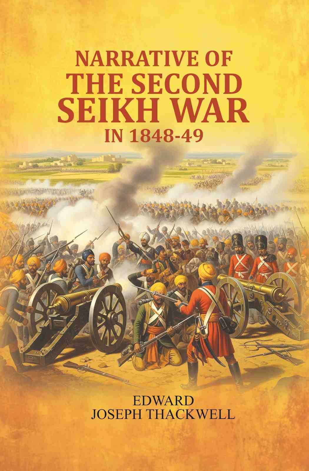     			Narrative of the second Seikh war- in 1848-49 [Hardcover]