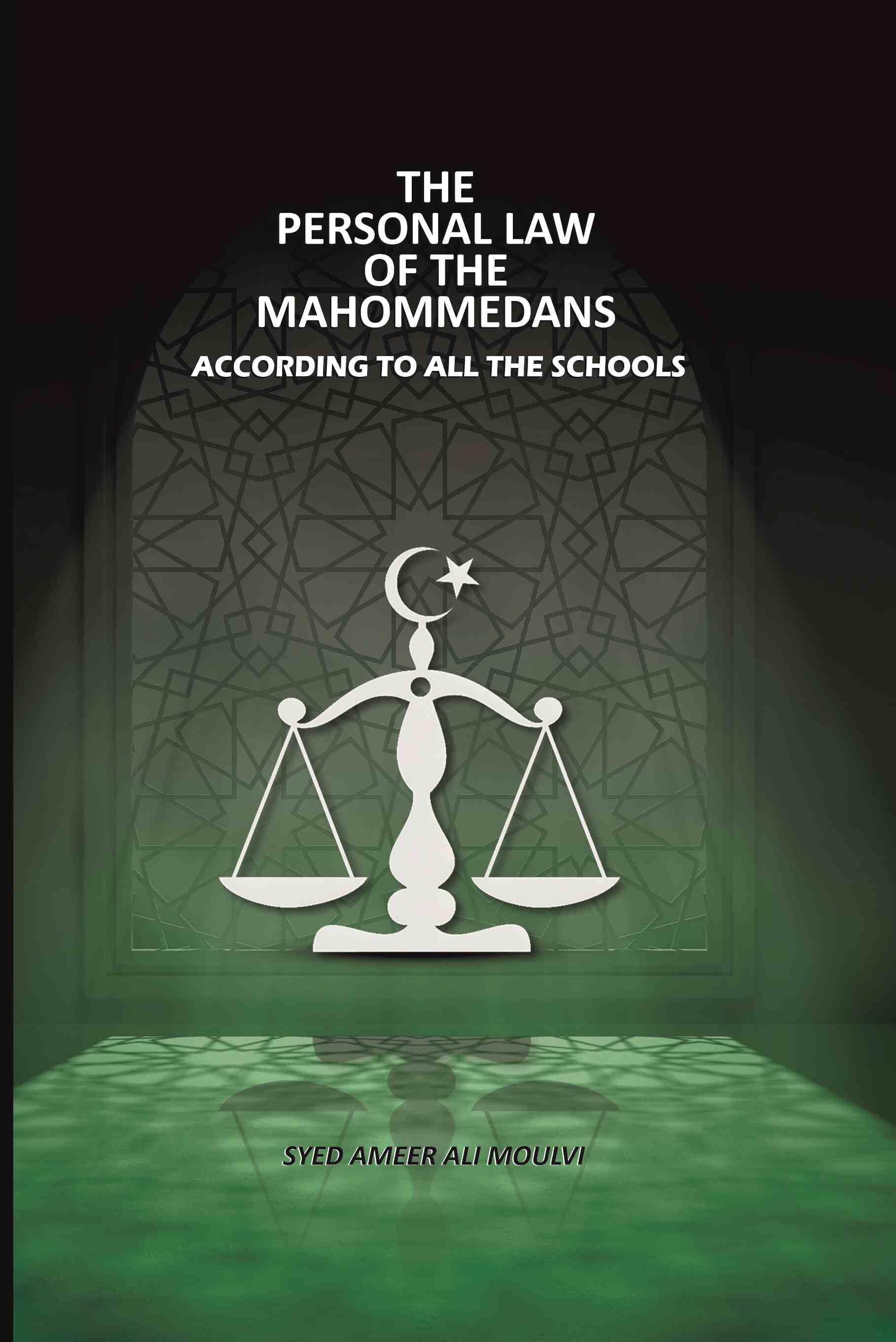 The Personal Law Of The Mahommedans: According To All The Schools The Personal Law Of The Mahommedans: According To All The Schools