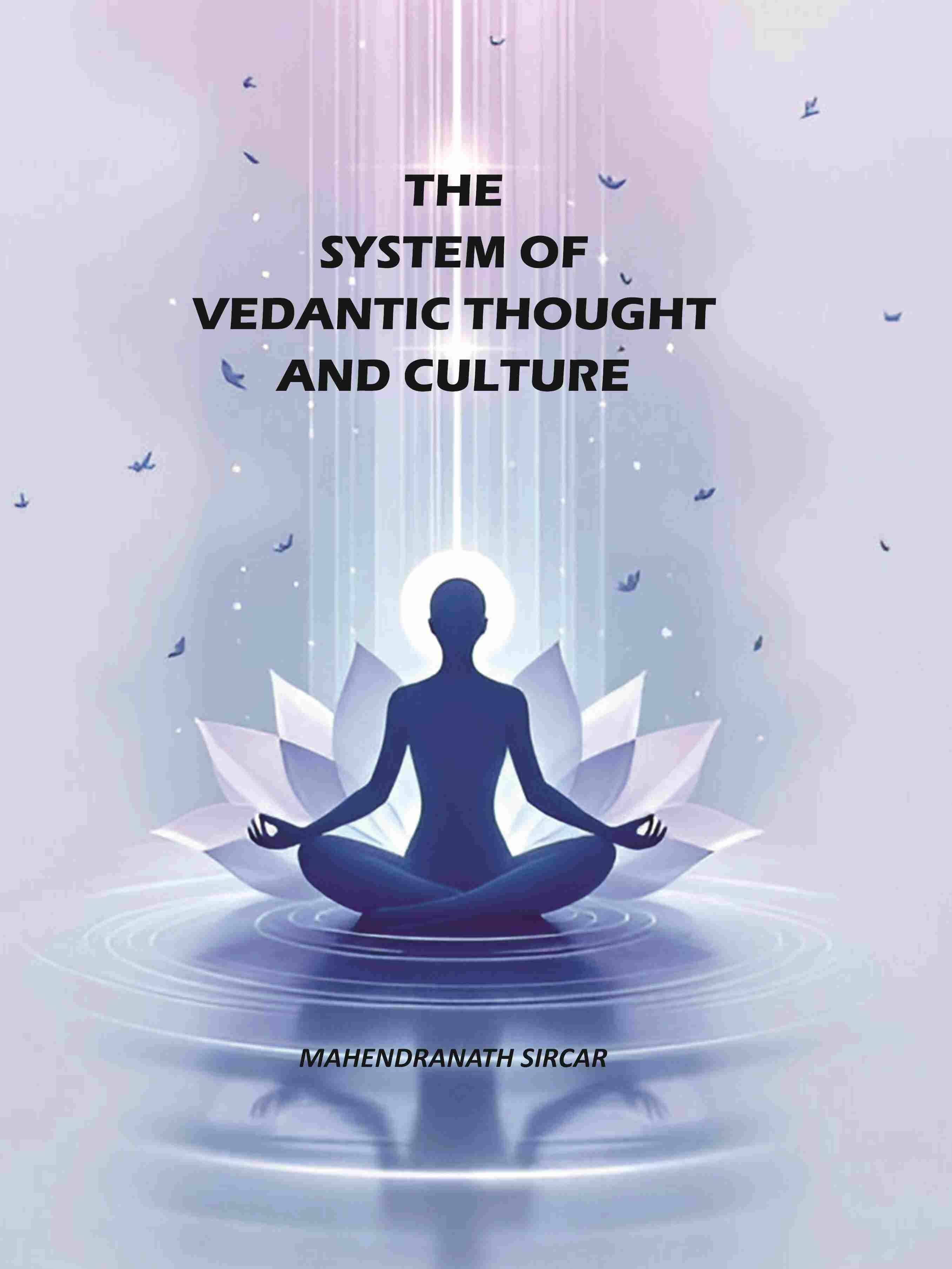     			The System Of Vedantic Thought And Culture