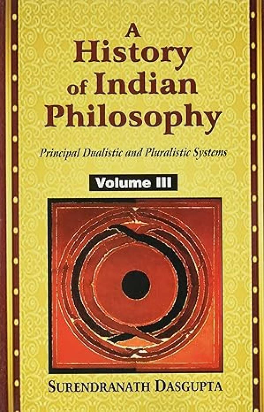     			A History of Indian Philosophy: Vol. 3