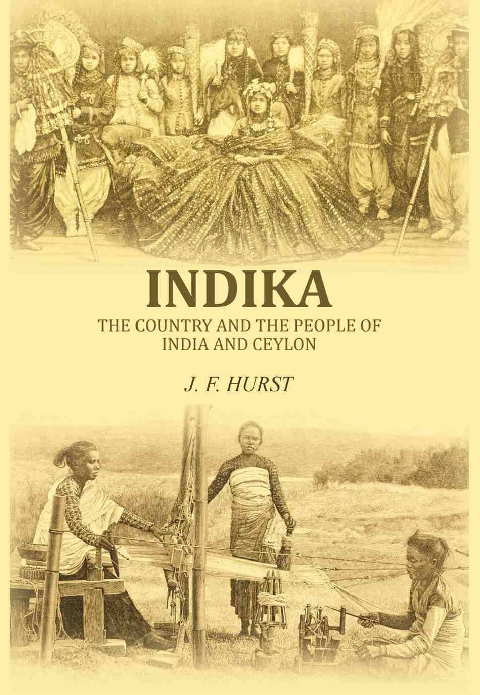 Indika: The country and the people of India and Ceylon     			Indika: The country and the people of India and Ceylon