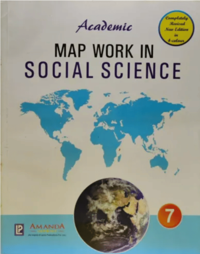 MAP WORK IN SOCIAL SCIENCE CLASS 7 MAP WORK IN SOCIAL SCIENCE CLASS 7