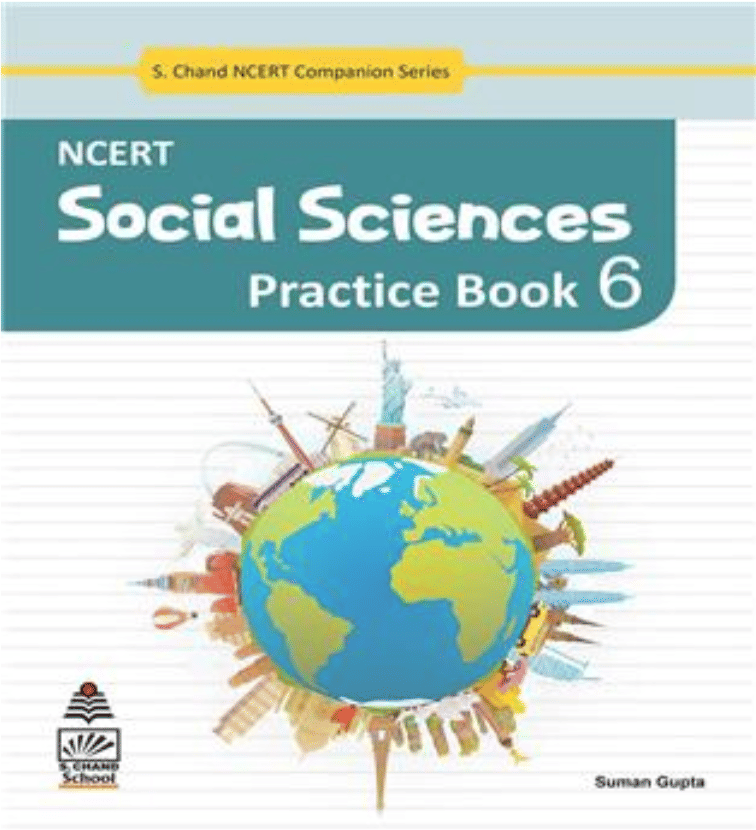 NCERT SOCIAL SCIENCES PRACTICE BOOK CLASS 6     			NCERT SOCIAL SCIENCES PRACTICE BOOK CLASS 6