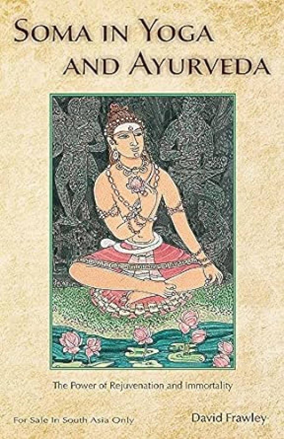     			Soma in Yoga and Ayurveda