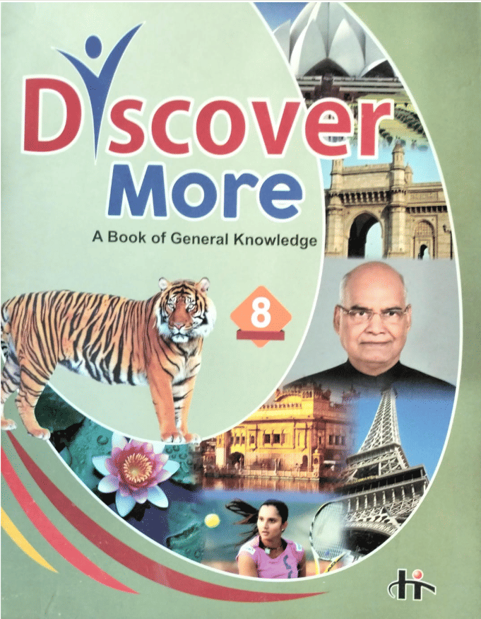DISCOVER MORE CLASS 8 ( A BOOK OF GENERAL KNOWLEDGE ) DISCOVER MORE CLASS 8 ( A BOOK OF GENERAL KNOWLEDGE )