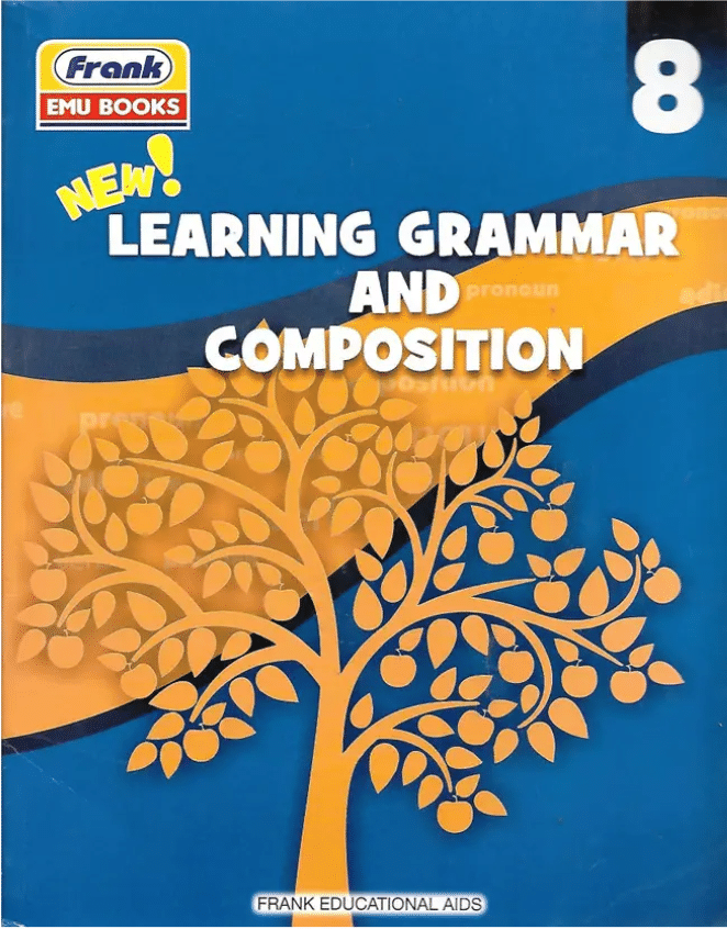 NEW LEARNING GRAMMAR AND COMPOSITION CLASS 8 NEW LEARNING GRAMMAR AND COMPOSITION CLASS 8