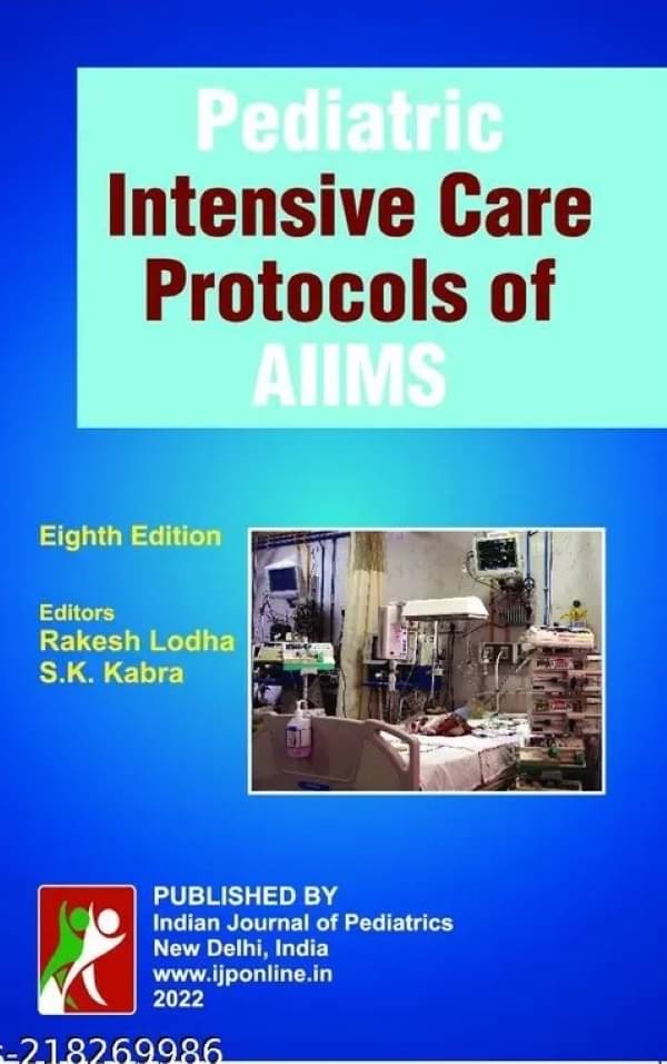 Pediatric Intensive Care (PICU) Protocols of AIIMS 8th Edition Pediatric Intensive Care (PICU) Protocols of AIIMS 8th Edition