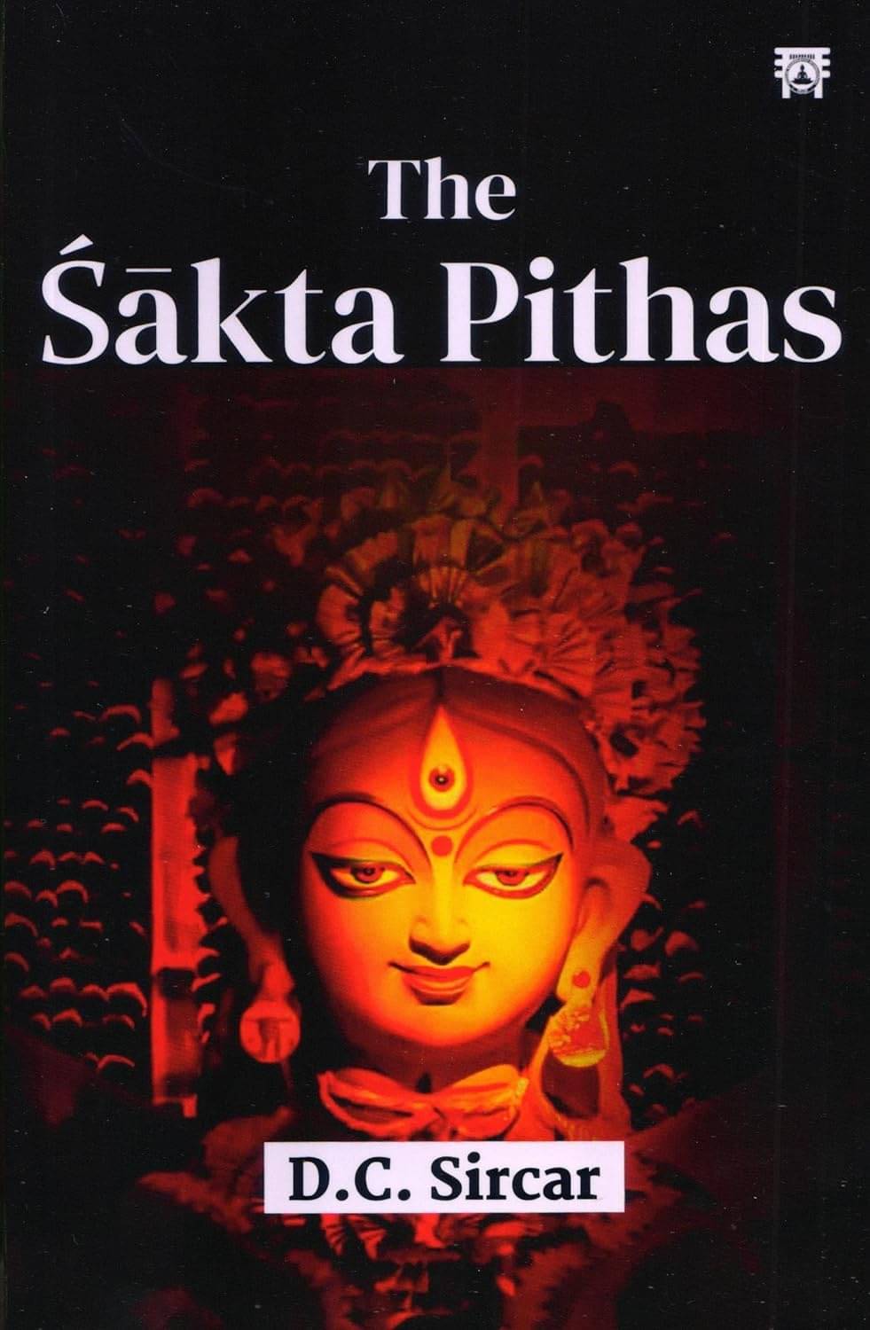     			The Sakta Pithas By D.C. Sircar