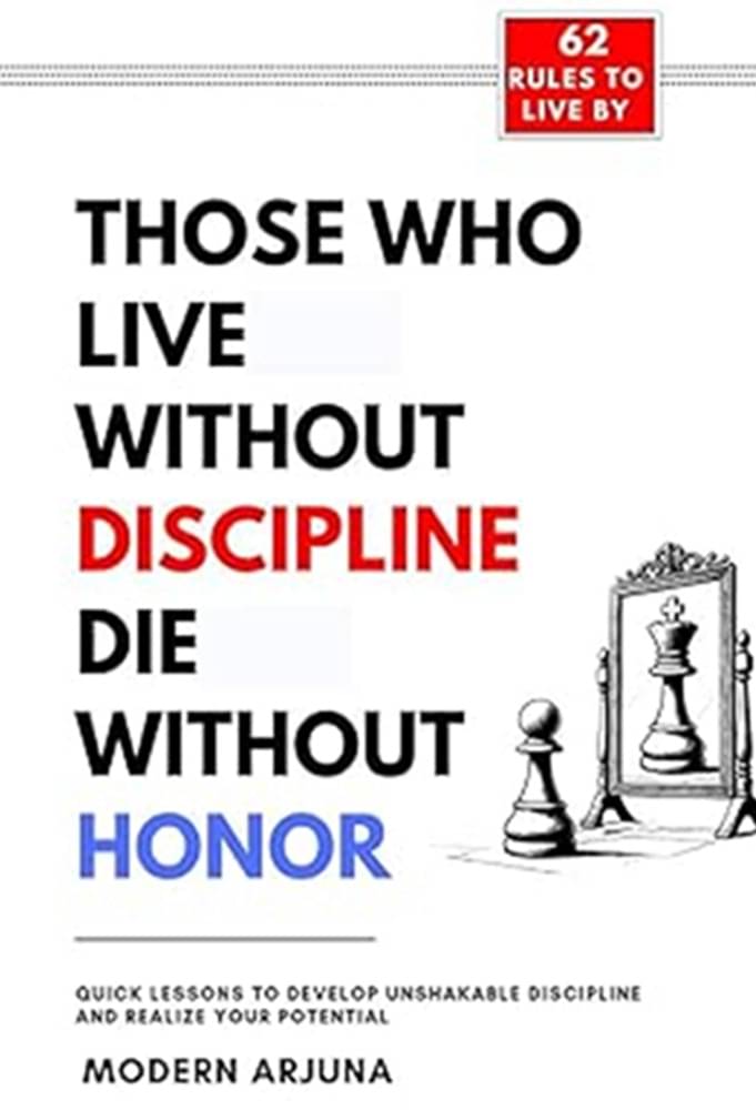     			Those Who Lives Without Discipline Dies Without Honor  (English, Paperback, Modern Arjuna)