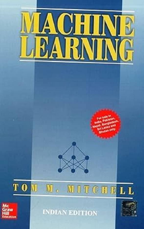     			Machine Learning By Tom Mitchel