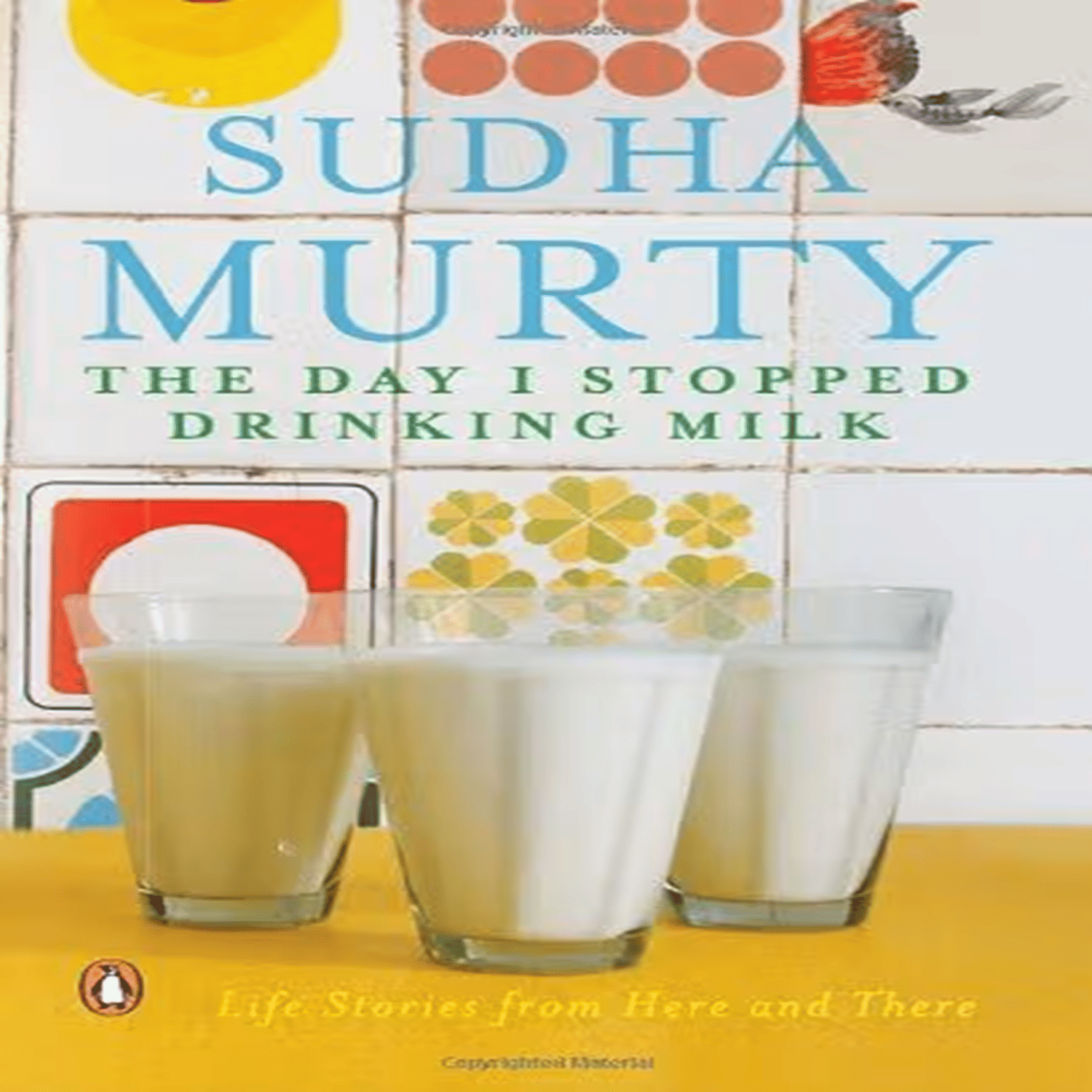 The Day I Stopped Drinking Milk: Life Stories From Here And There The Day I Stopped Drinking Milk: Life Stories From Here And There