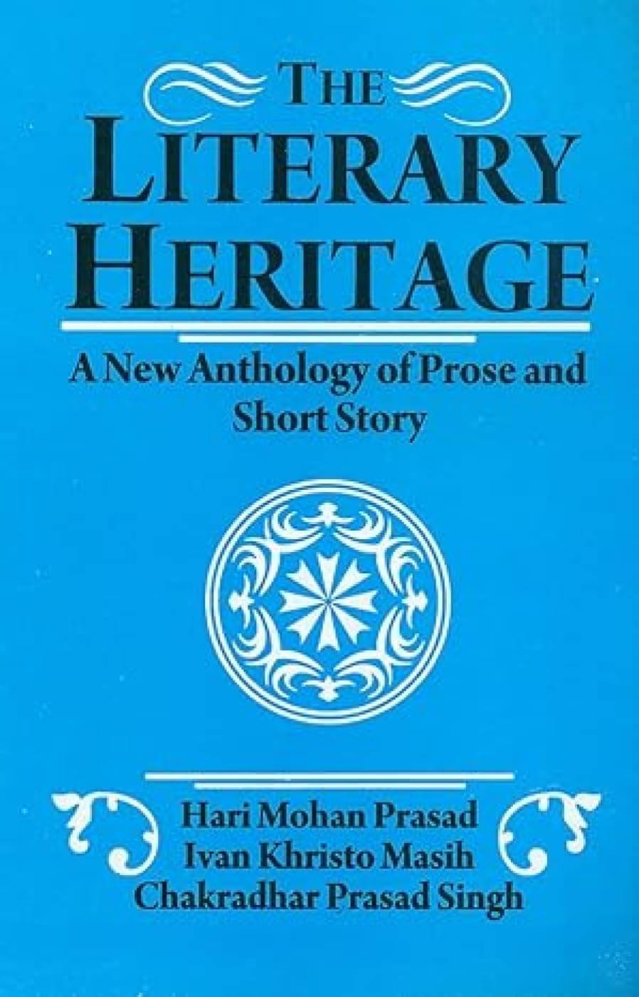     			The Literary Heritage By Prasad Hari Mohan