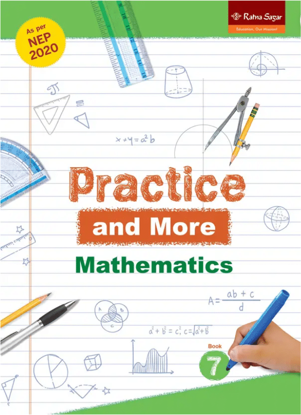 PRACTICE AND MORE MATHEMATICS CLASS 7 PRACTICE AND MORE MATHEMATICS CLASS 7