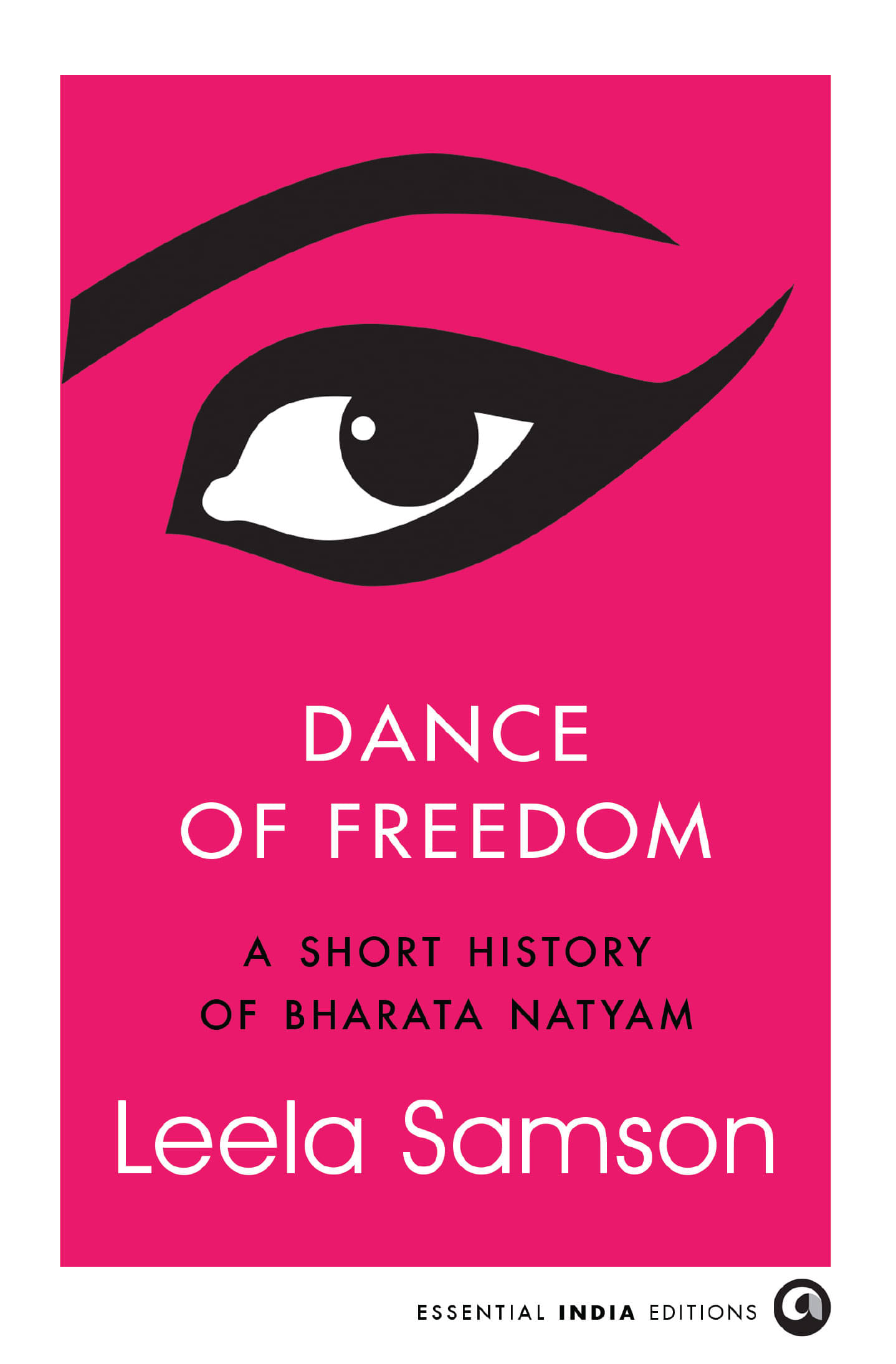     			Dance of Freedom: A Short History of Bharata Natyam