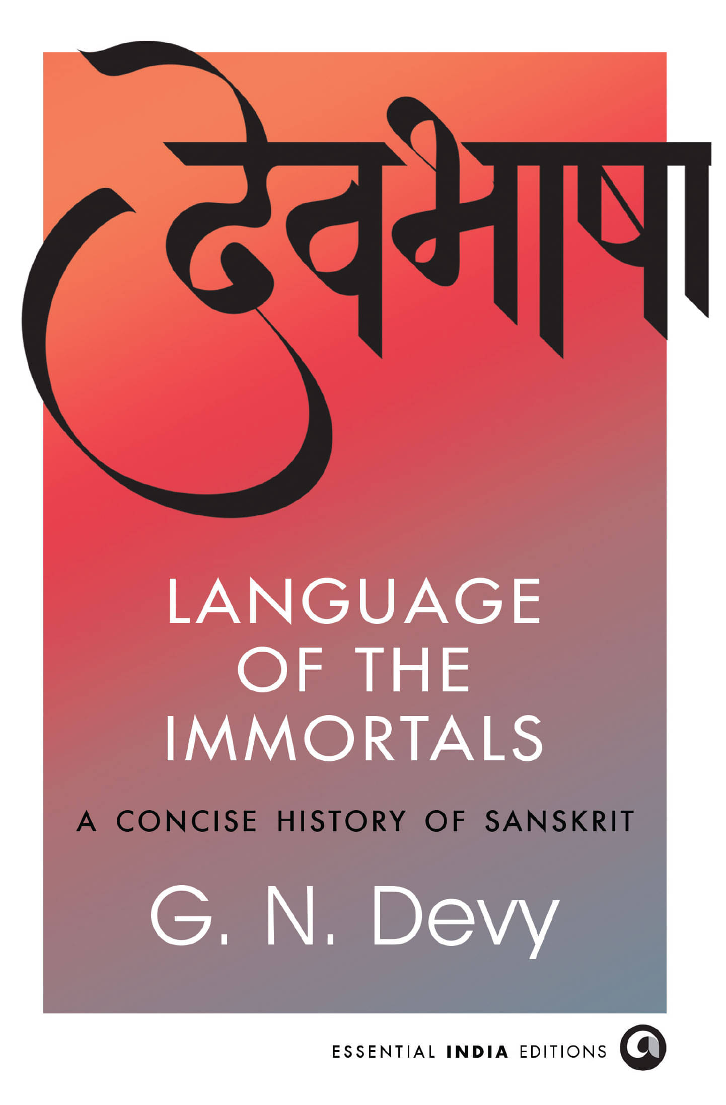     			Language of the Immortals: A Concise History of Sanskrit