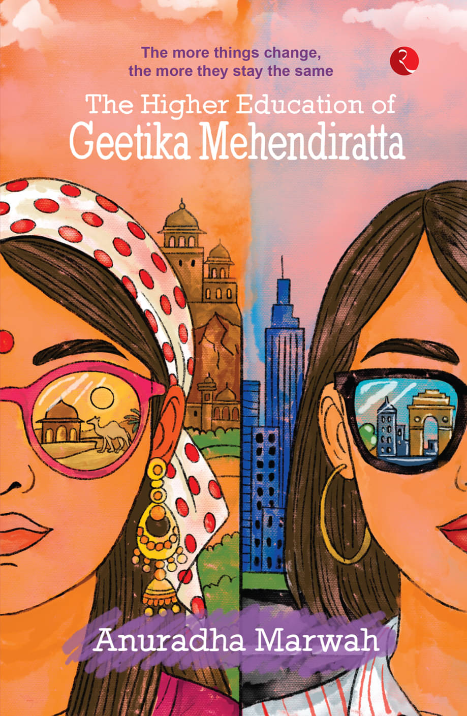 The Higher Education of Geetika Mehendiratta By Anuradha Marwah The Higher Education of Geetika Mehendiratta By Anuradha Marwah