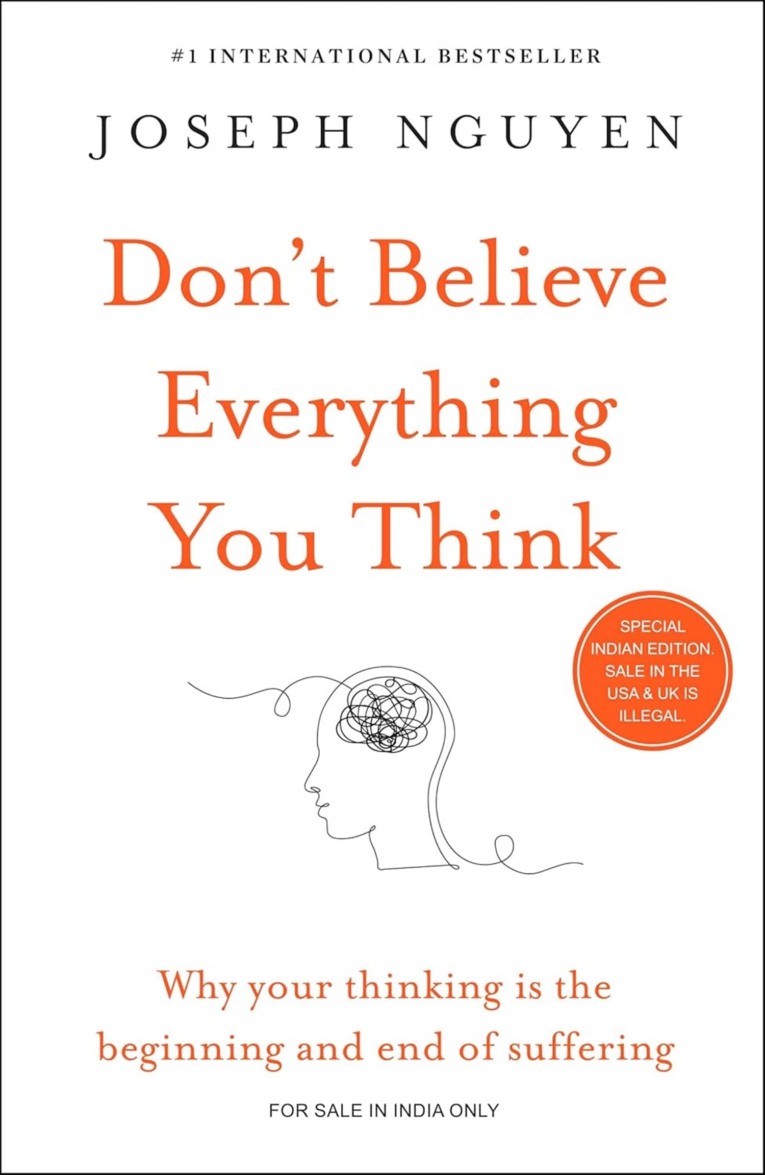 Don't Believe Everything You Think (English) Paperback – 25 November 2022 by Joseph Nguyen (Author) Don't Believe Everything You Think (English) Paperback – 25 November 2022 by Joseph Nguyen (Author)