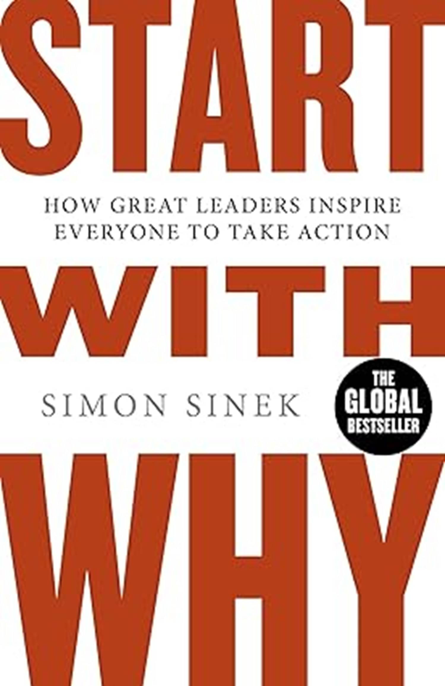     			Start With Why: How Great Leaders Inspire Everyone to Take Action Paperback – 6 October 2011 by Simon Sinek (Author)