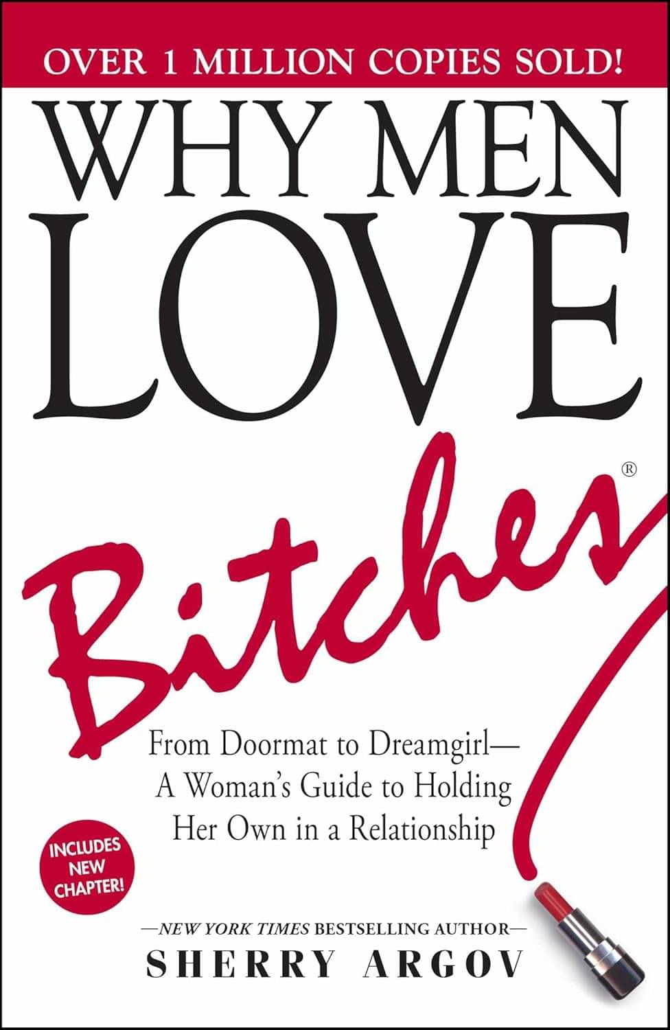 Why Men Love Bitches: From Doormat to Dreamgirl―A Woman's Guide to Holding Her Own in a Relationship Paperback – 1 October 2002 by Sherry Argov (Author) Why Men Love Bitches: From Doormat to Dreamgirl―A Woman's Guide to Holding Her Own in a Relationship Paperback – 1 October 2002 by Sherry Argov (Author)