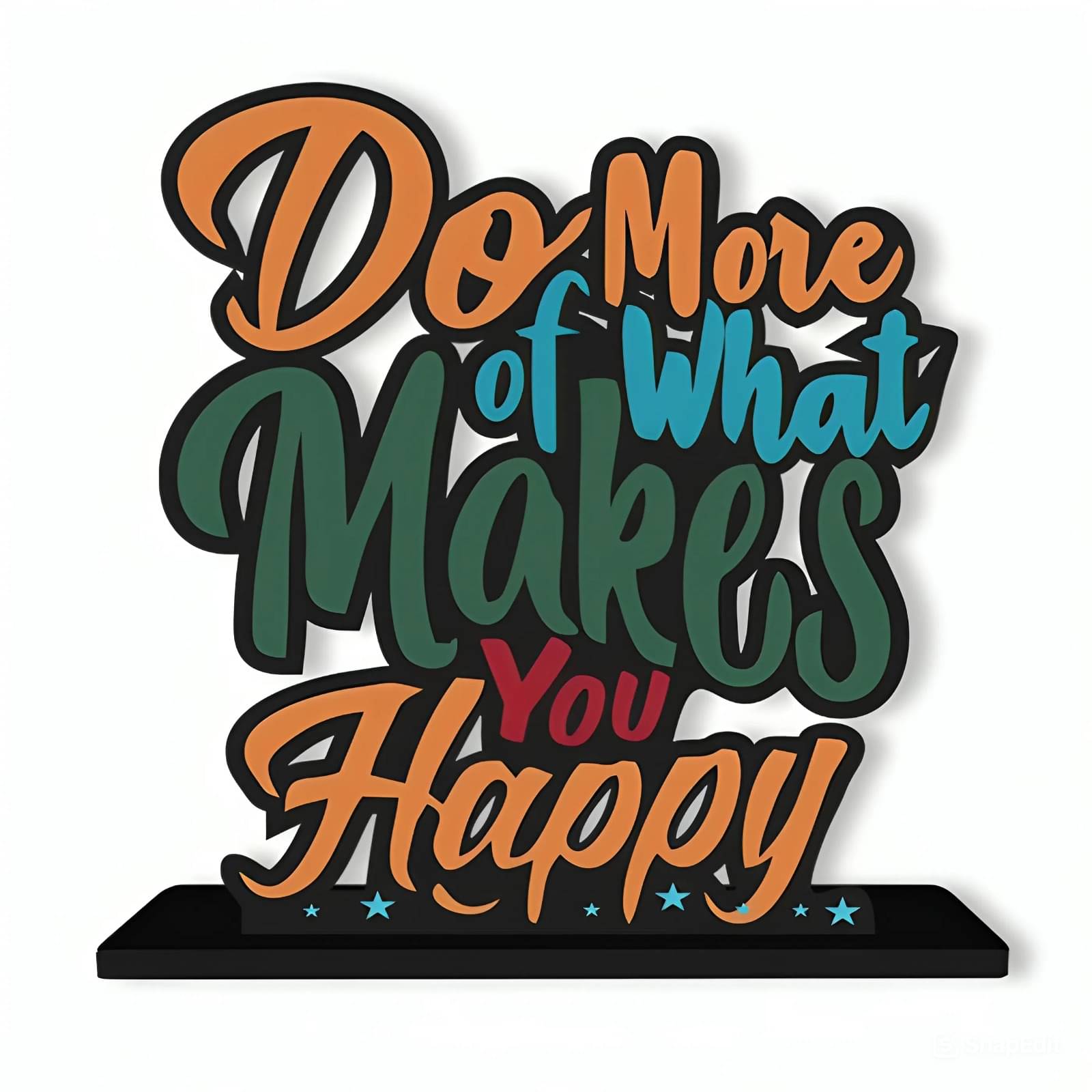 Do More Of what makes You Happy Do More Of what makes You Happy