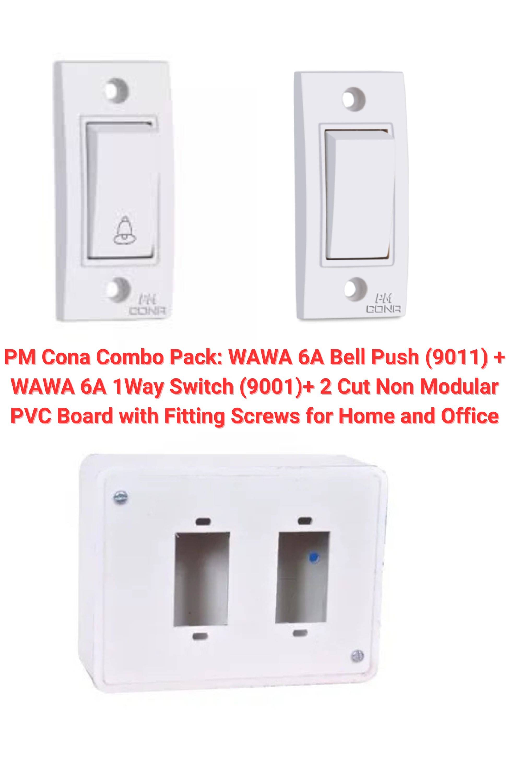 PM Cona Combo Pack: WAWA 6A Bell Push (9011) + WAWA 6A 1Way Switch (9001)+ 2 Cut Non Modular PVC Board with Fitting Screws for Home and Office PM Cona Combo Pack: WAWA 6A Bell Push (9011) + WAWA 6A 1Way Switch (9001)+ 2 Cut Non Modular PVC Board with Fitting Screws for Home and Office